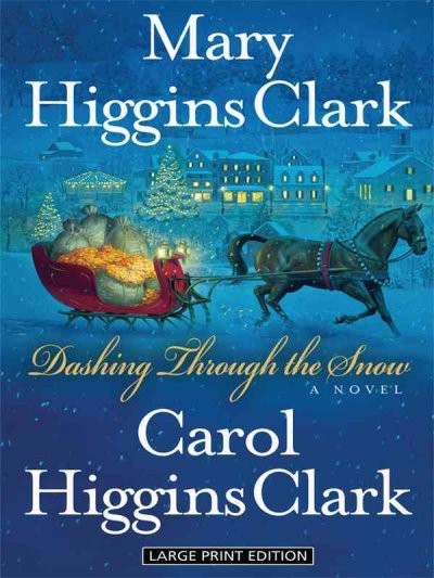 Dashing through the snow / Mary Higgins Clark, Carol Higgins Clark.