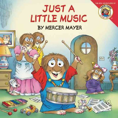 Just A Little Music / Mercer Mayer ; [edited by] Mary Kate Gaudet.