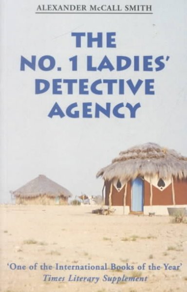 The No. 1 Ladies' Detective Agency / Alexander McCall Smith.