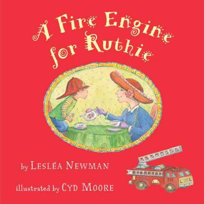A fire engine for Ruthie / by Lesléa Newman ; illustrated by Cyd Moore.