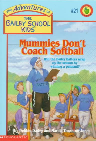 Mummies don't coach softball / by Debbie Dadey and Marcia Thornton Jones ; illustrated by John Steven Gurney.