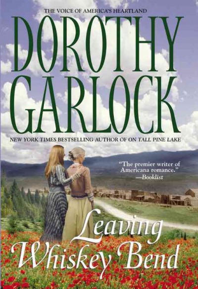 Leaving Whiskey Bend / Dorothy Garlock.