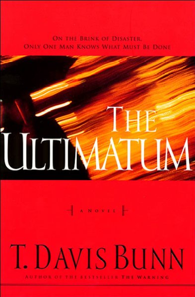 The ultimatum : a novel / T. Davis Bunn.