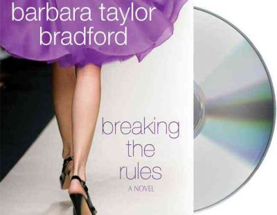 Breaking the rules / [sound recording] / Barbara Taylor Bradford.