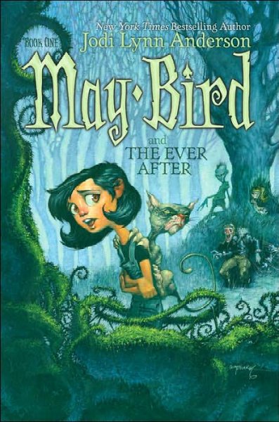 May Bird and the Ever After / Jodi Lynn Anderson ; illustrations by Leonid Gore.