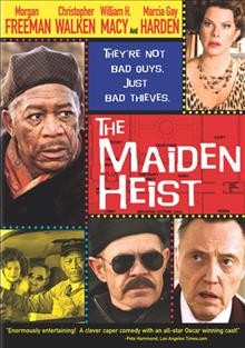 The maiden heist [videorecording] / Lonely Maiden Productions ; directed by Pete Hewitt ; written by Michael Lesieur ; produced by Rob Paris, Lori McCreary, Bob Yari.