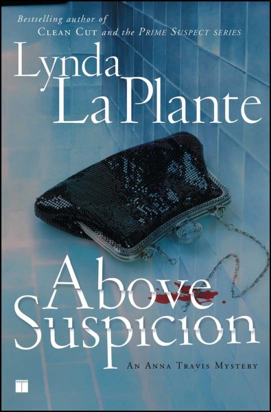 Above suspicion / by Lynda La Plante.
