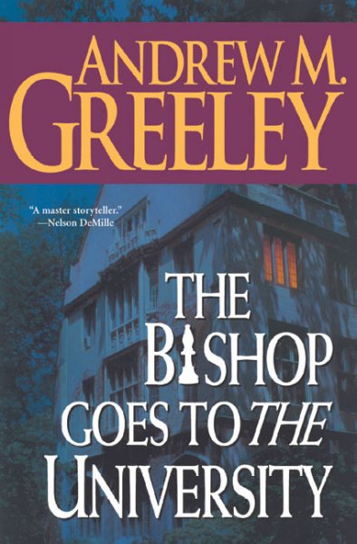 The bishop goes to university : a Blackie Ryan story / Andrew M. Greeley.
