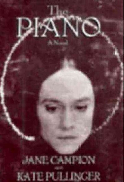 The piano : a novel / by Jane Campion and Kate Pullinger.