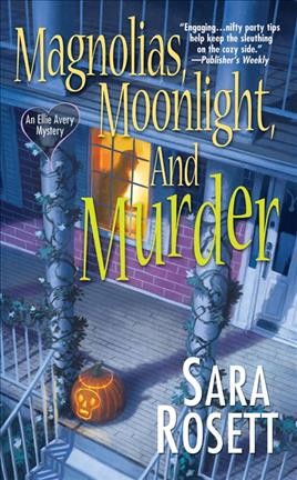 Magnolias, moonlight, and murder / Sara Rosett.