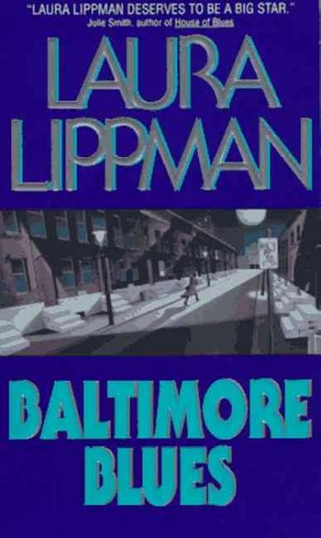 Baltimore blues / by Laura Lippman.