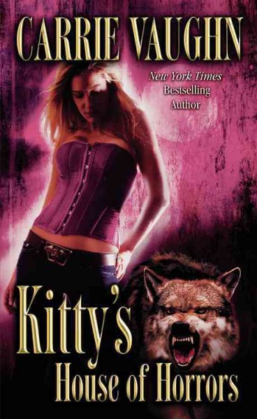 Kitty's house of horrors / Carrie Vaughn.