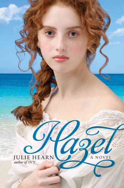 Hazel : a novel / by Julie Hearn.