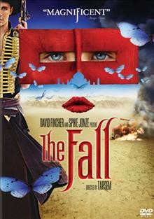 The fall [videorecording] / David Fincher and Spike Jonze present ; a Googly Films production ; a film by Tarsem ; screenplay by Dan Gilroy and Nico Soultanakis & Tarsem ; produced and directed by Tarsem.