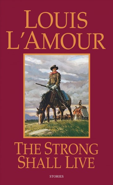 The strong shall live / Louis L'Amour.