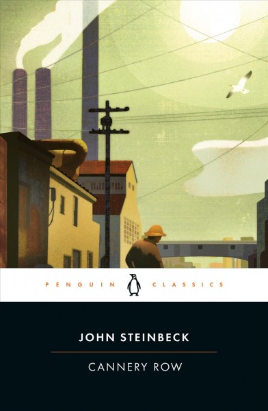 Cannery row / John Steinbeck ; with an introduction by Susan Shillinglaw.