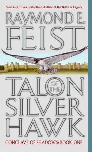 Talon of the silver hawk / Raymond E. Feist.