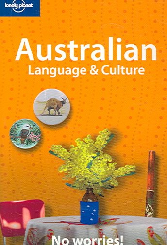Australian language & culture : [Lonely Planet guidebooks] / [editor: Vanessa Battersby].