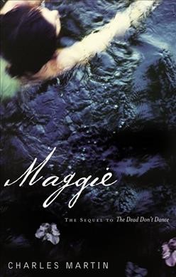 Maggie : a novel / Charles Martin.