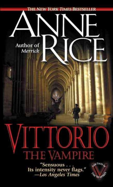 Vittorio, the vampire : new tales of the vampires / Anne Rice.