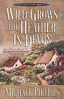 Wild grows the heather in Devon / Michael Phillips.