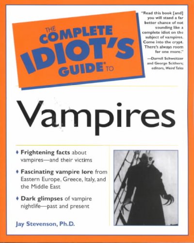 The complete idiot's guide to vampires / by Jay Stevenson.