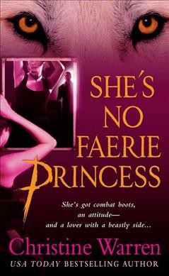 She's no faerie princess / Christine Warren.