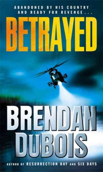 Betrayed / Brendan DuBois.