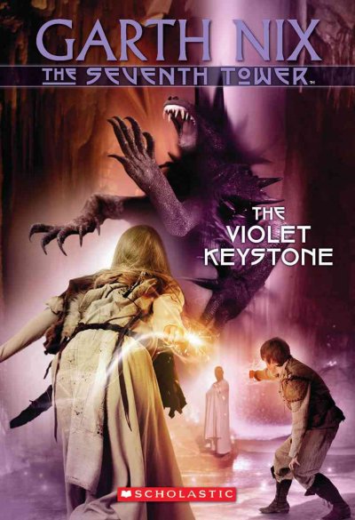 The violet keystone / The Seventh Tower Book 6 / by Garth Nix.