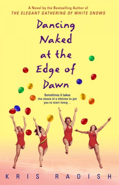 Dancing naked at the edge of dawn / Kris Radish.