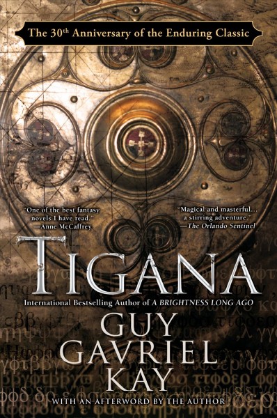 Tigana / Guy Gavriel Kay ; [with a new afterword by the author].