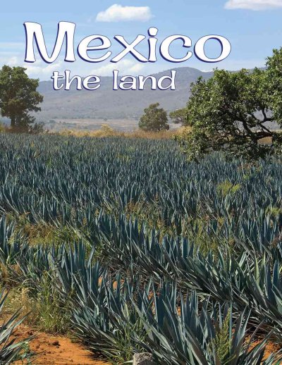 Mexico. The land / Bobbie Kalman.