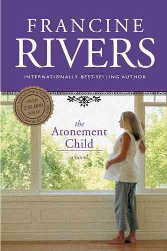 The atonement child / Francine Rivers.
