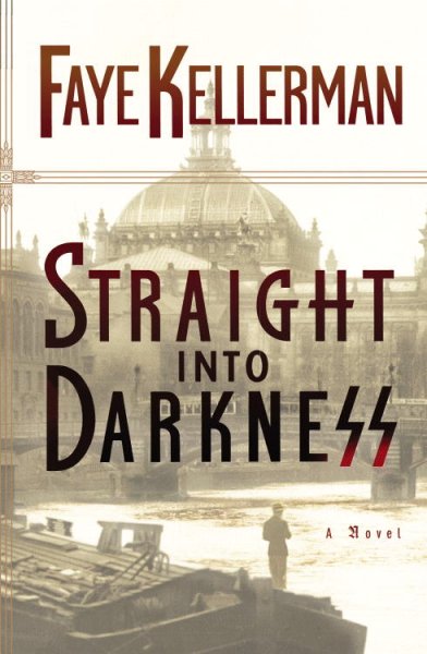 Straight into darkness / Faye Kellerman.