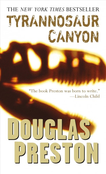 Tyrannosaur Canyon / Douglas Preston.