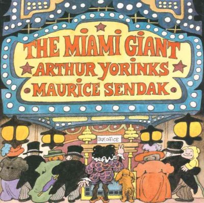 The Miami giant / by Arthur Yorinks ; pictures by Maurice Sendak.