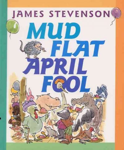 Mud Flat April Fool / James Stevenson.