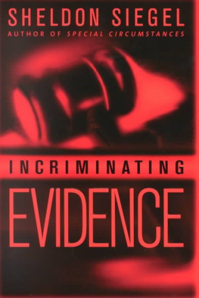 Incriminating evidence / Sheldon Siegel.