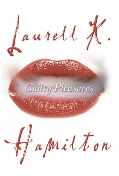 Guilty pleasures / Laurell K. Hamilton.