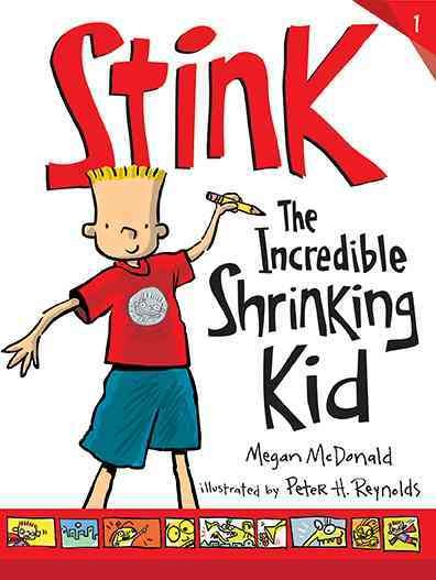 Stink, the incredible shrinking kid / Megan McDonald ; illustrated by Peter H. Reynolds.