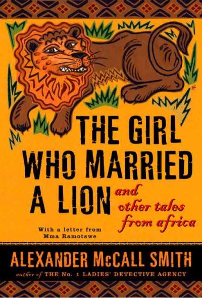 The girl who married a lion and other tales from Africa / Alexander McCall Smith.