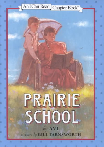 Prairie school / story by Avi ; pictures by Bill Farnsworth.