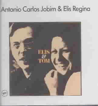 Elis & Tom [sound recording] / [Elis Regina & Antonio Carlos Jobim].