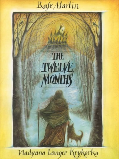 The twelve months / Rafe Martin ; [illustrated by] Vladyana Langer Krykorka.