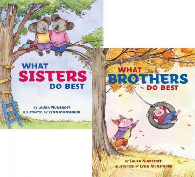 What brothers do best : what sisters do best / by Laura Numeroff ; illustrated by Lynn Munsinger.
