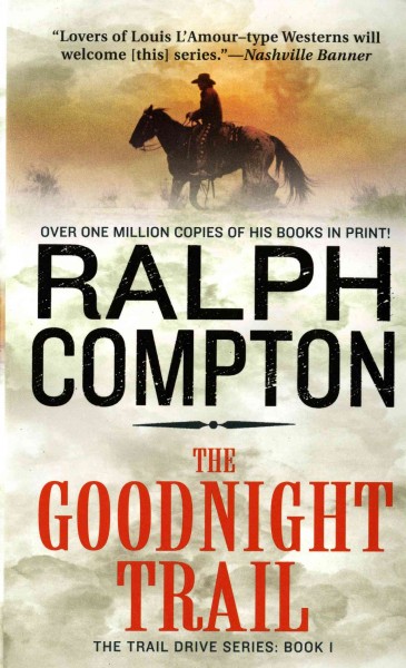 The goodnight trail / Ralph Compton.