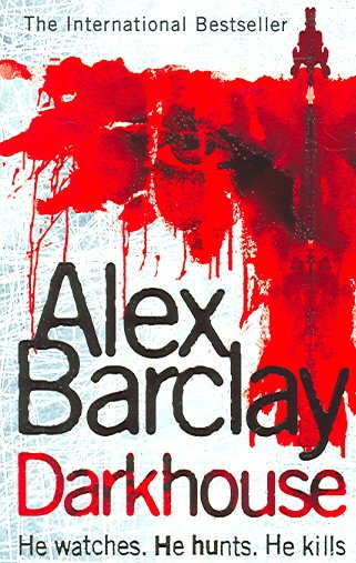 Darkhouse / Alex Barclay.
