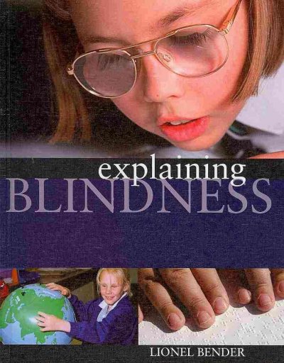 Explaining blindness / Lionel Bender.