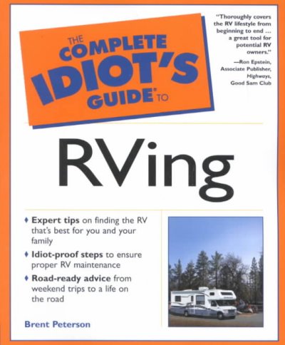The complete idiot's guide to RVing / by Brent Peterson.