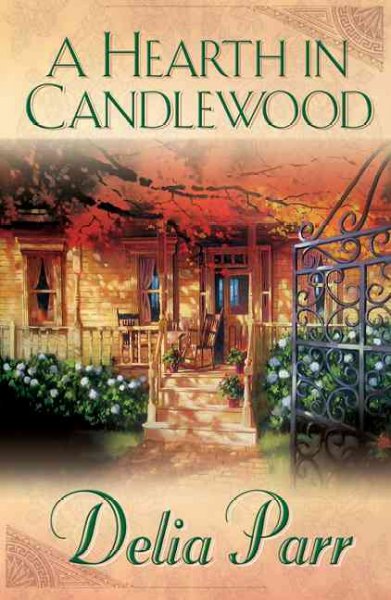 A hearth in Candlewood : a novel / Delia Parr.
